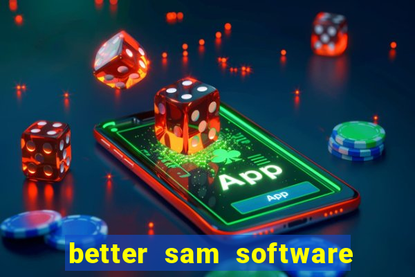 better sam software automatic mouth